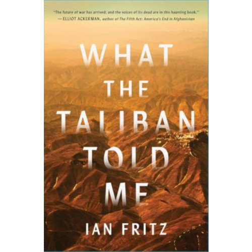 Simon & Schuster What the Taliban Told Me (häftad, eng)