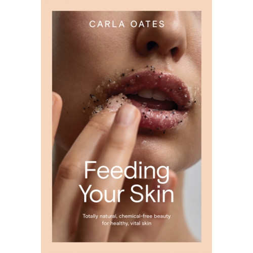 Hardie Grant Books Feeding Your Skin (inbunden, eng)