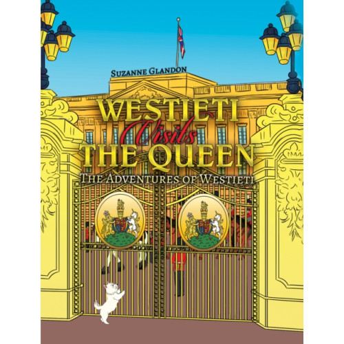 Austin Macauley Publishers LLC Westieti Visits the Queen (inbunden, eng)