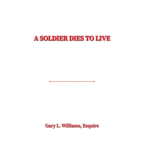 Austin Macauley Publishers LLC A Soldier Dies to Live (häftad, eng)