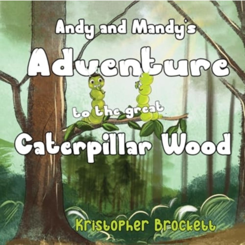 Pegasus Elliot Mackenzie Publishers Andy and Mandy's Adventure to The Great Caterpillar Wood (häftad, eng)