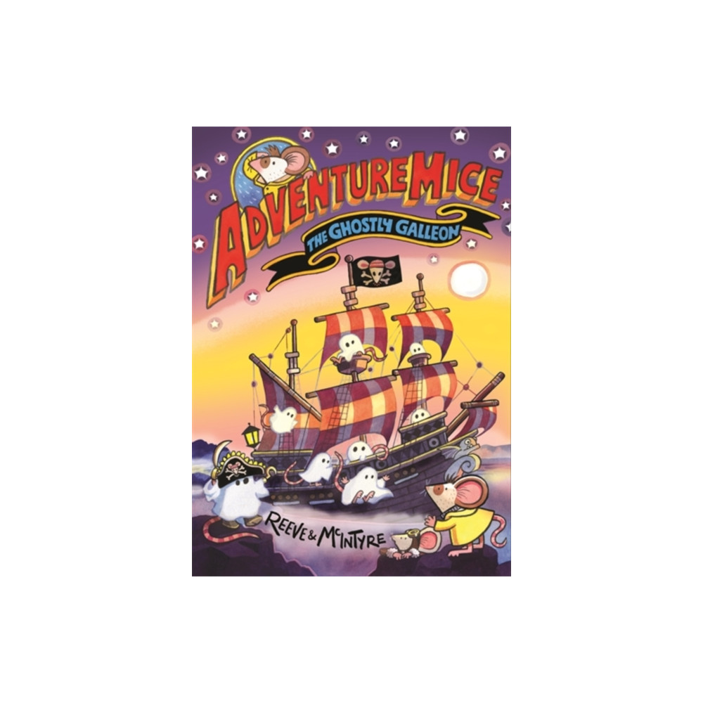 Produktbild för Adventuremice: The Ghostly Galleon - from bestselling creative dream team, Reeve and McIntyre (häftad, eng)
