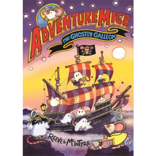 David Fickling Books Adventuremice: The Ghostly Galleon - from bestselling creative dream team, Reeve and McIntyre (häftad, eng)
