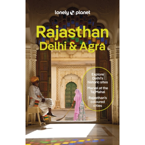 Lonely Planet Global Limited Lonely Planet Rajasthan, Delhi & Agra (häftad, eng)