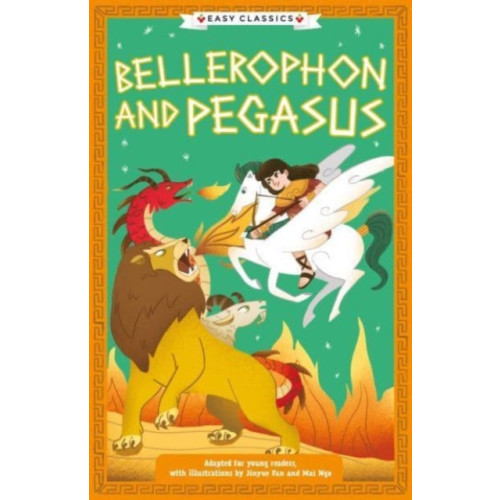 Sweet Cherry Publishing Greek Classics: Bellerophon and Pegasus (Easy Classics) (häftad, eng)