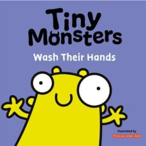 Sweet Cherry Publishing Tiny Monsters Wash Their Hands (bok, board book, eng)