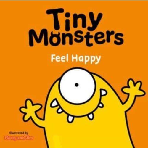 Sweet Cherry Publishing Tiny Monsters Feel Happy (bok, board book, eng)