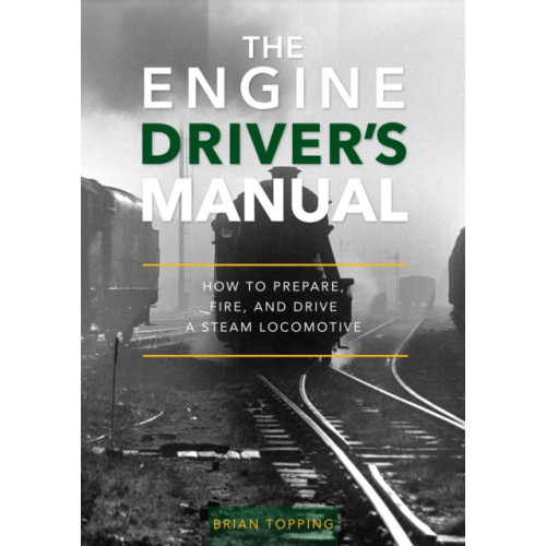 Crecy Publishing The Engine Driver's Manual (inbunden, eng)