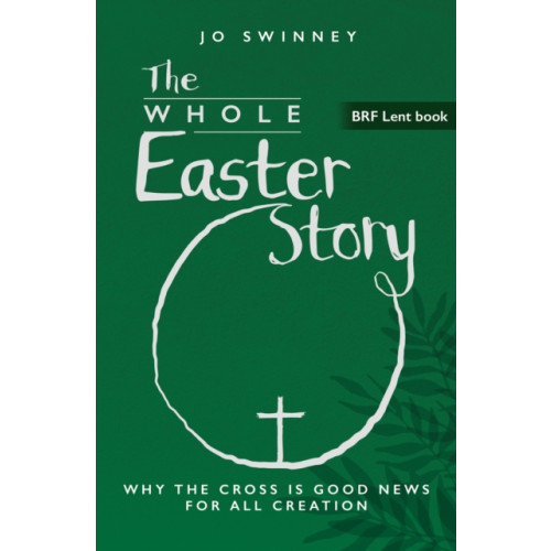 Brf (the bible reading fellowship) BRF Lent Book: The Whole Easter Story (häftad, eng)