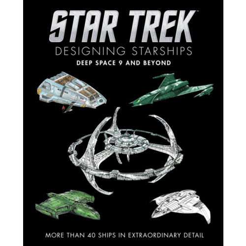 Titan Books Ltd Star Trek Designing Starships: Deep Space Nine and Beyond (inbunden, eng)