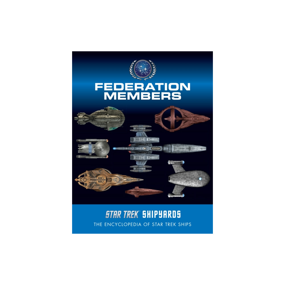Produktbild för Star Trek Shipyards: Federation Members (inbunden, eng)