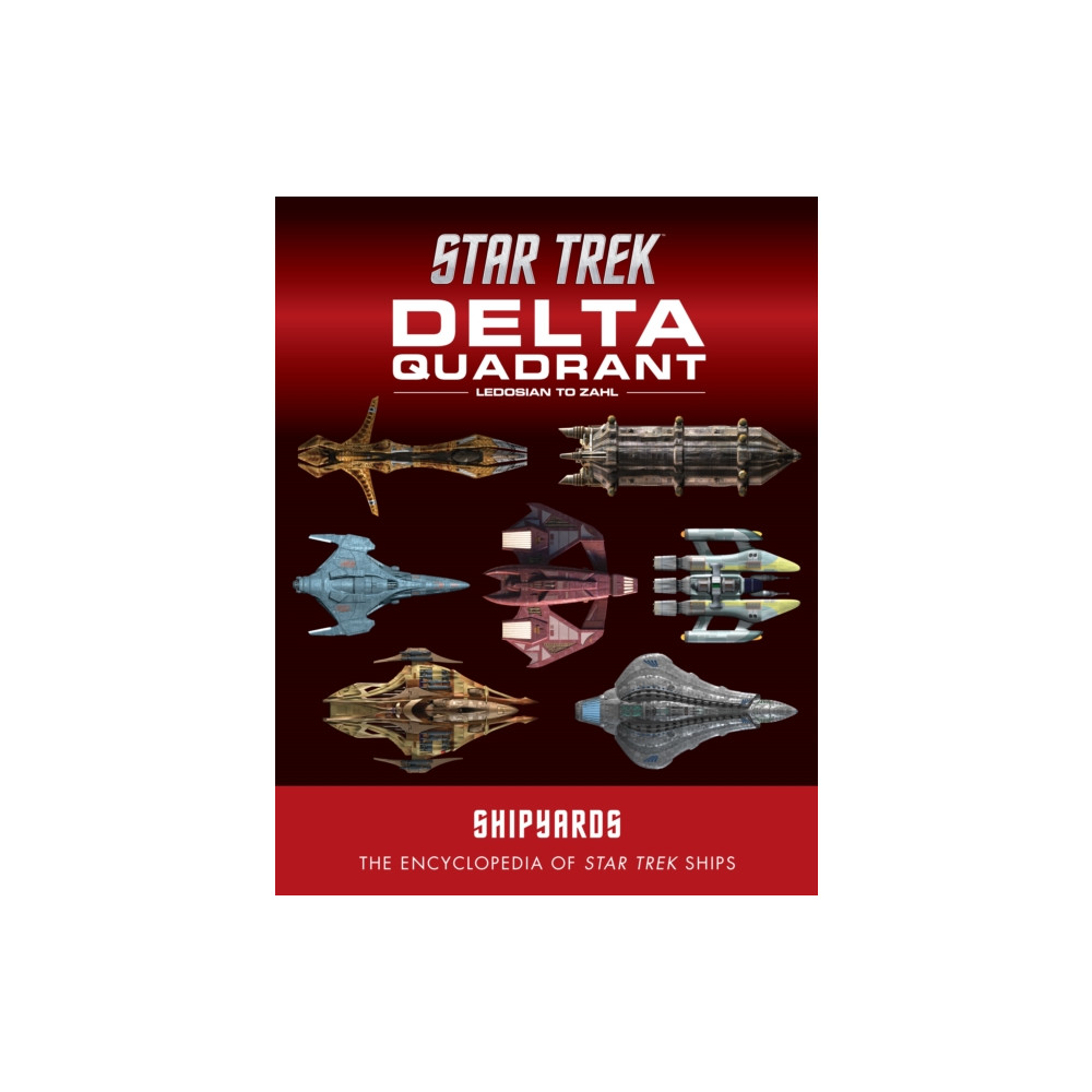 Produktbild för Star Trek Shipyards: The Delta Quadrant Vol. 2 - Ledosian to Zahl (inbunden, eng)
