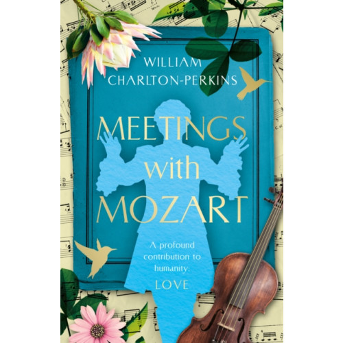 The Book Guild Ltd Meetings with Mozart (häftad, eng)