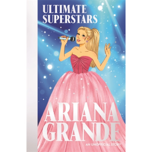 Bonnier Books Ltd Ultimate Superstars: Ariana Grande (häftad, eng)