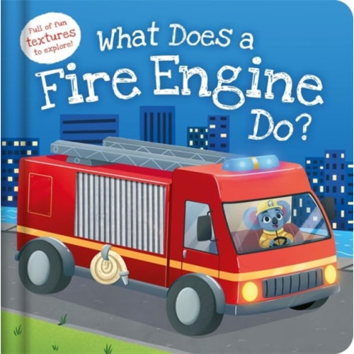 Bonnier Books Ltd What Does a Fire Engine Do? (inbunden, eng)