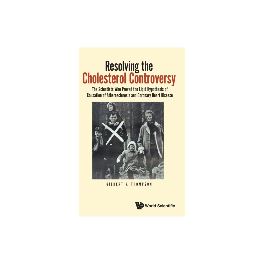 Produktbild för Resolving The Cholesterol Controversy: The Scientists Who Proved The Lipid Hypothesis Of Causation Of Atherosclerosis And Coronary Heart Disease (inbunden, eng)