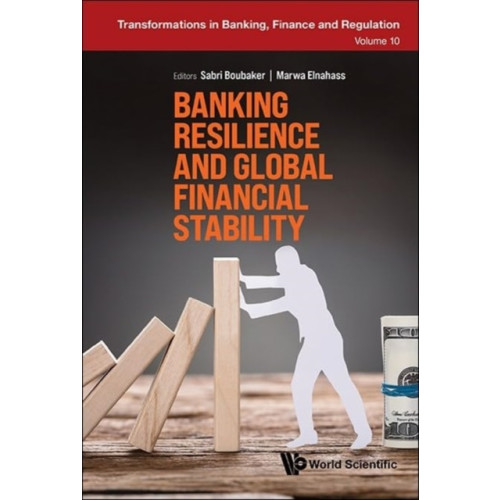 World Scientific Europe Ltd Banking Resilience And Global Financial Stability (inbunden, eng)