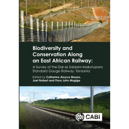 CABI Publishing Biodiversity and Conservation Along an East African Railway (inbunden, eng)