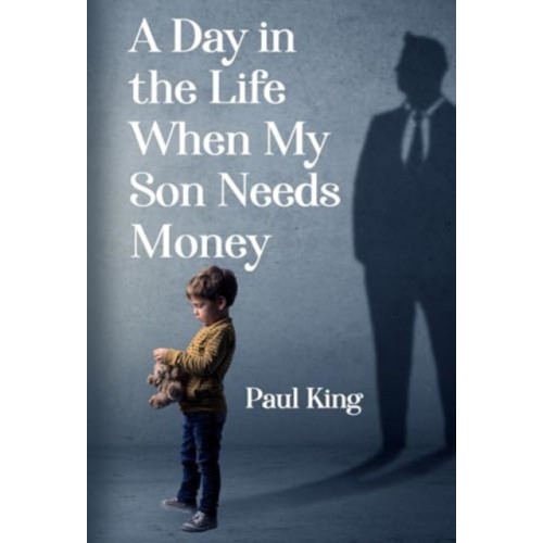 Olympia Publishers A Day in the Life When My Son Needs Money (häftad, eng)