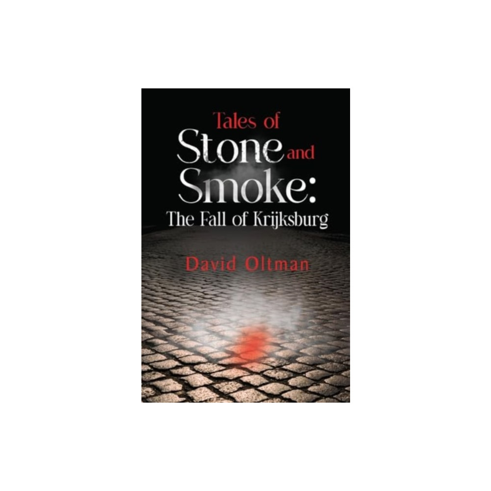 Produktbild för Tales of Stone and Smoke: The Fall of Krijksburg (häftad, eng)