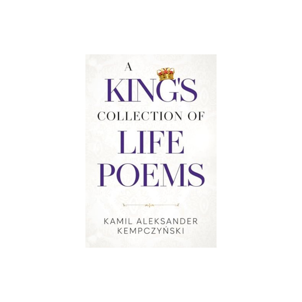 Produktbild för A King's Collection of Life Poems (häftad, eng)