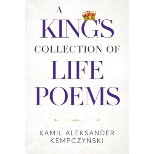 Olympia Publishers A King's Collection of Life Poems (häftad, eng)