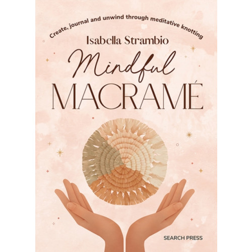 Search Press Ltd Mindful Macrame (inbunden, eng)