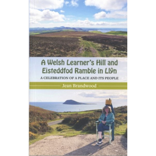 Gwasg Carreg Gwalch A Welsh Learner's Hill and Eisteddfod Ramble in Llyn (häftad, eng)