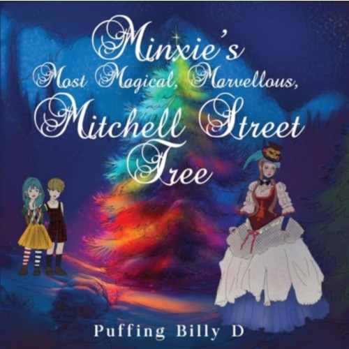 Pegasus Elliot Mackenzie Publishers Minxie's Most Magical, Marvellous, Mitchell Street Tree (häftad, eng)