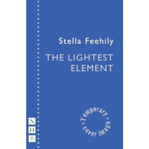 Nick Hern Books The Lightest Element (häftad, eng)