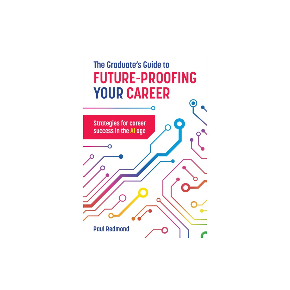 Produktbild för The Graduate's Guide to Future-Proofing your Career (häftad, eng)
