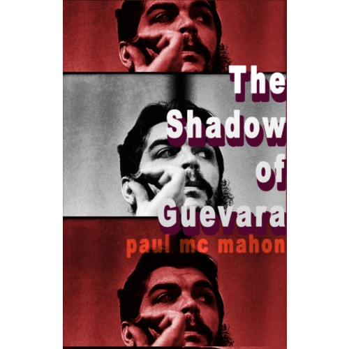 The Conrad Press The Shadow of Guevara (häftad, eng)