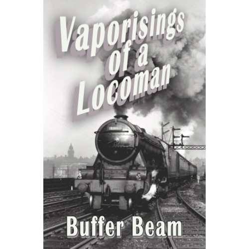 The Conrad Press Vaporisings of a Locoman (häftad, eng)