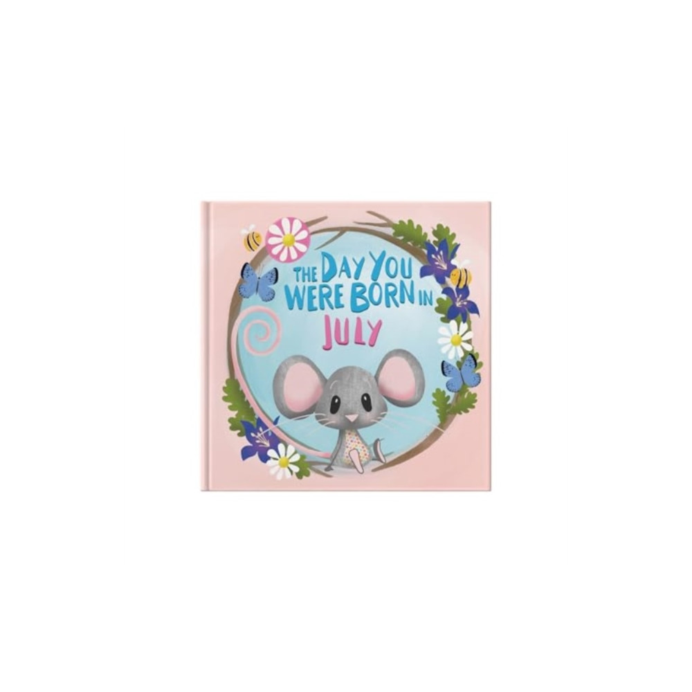 Produktbild för The Day You Were Born In July. . . (inbunden, eng)