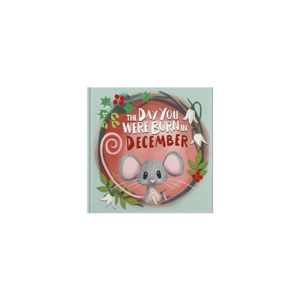 Produktbild för The Day You Were Born In December. . . (inbunden, eng)