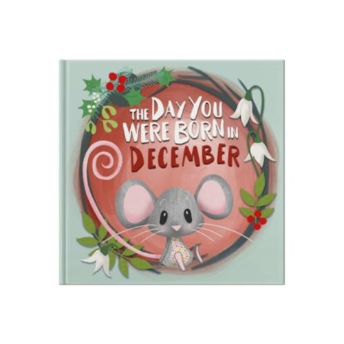 FROM YOU TO ME The Day You Were Born In December. . . (inbunden, eng)