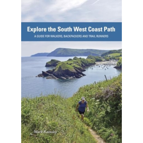 Pesda Press Explore the South West Coast Path (häftad, eng)