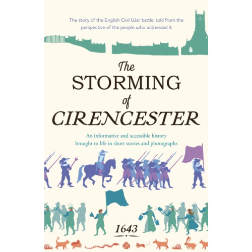 Crumps Barn Studio The Storming of Cirencester (häftad, eng)