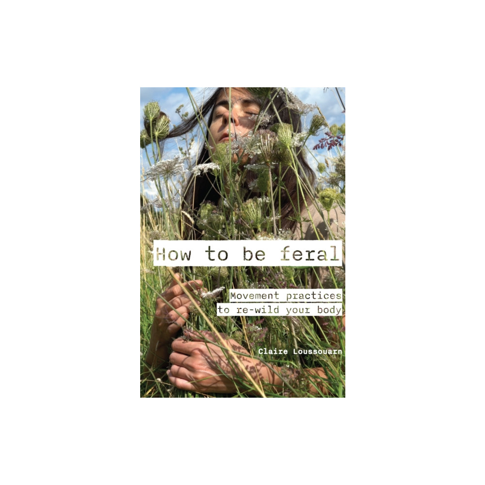 Produktbild för How to be feral (häftad, eng)