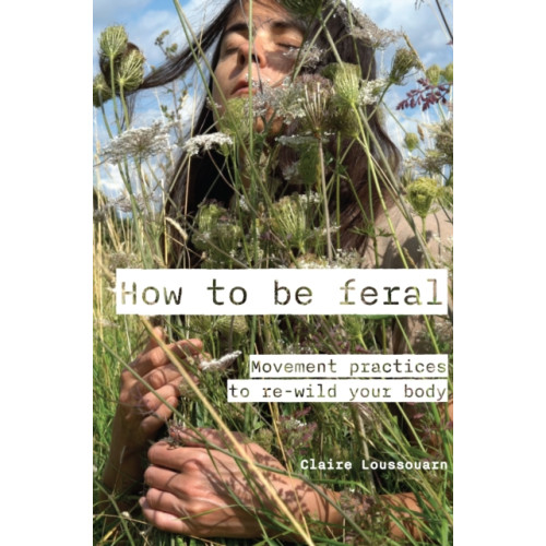Triarchy Press How to be feral (häftad, eng)