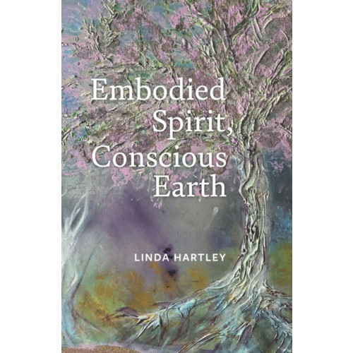 Triarchy Press Embodied Spirit, Conscious Earth (häftad, eng)