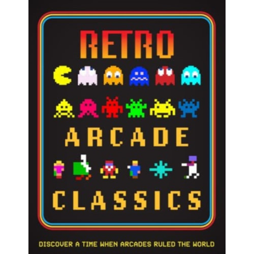 Danann Media Publishing Limited Retro Arcade Classics (inbunden, eng)