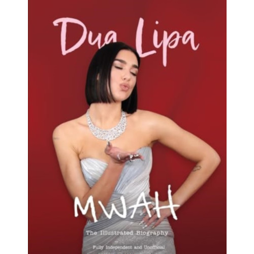 Danann Media Publishing Limited Mwah - Dua Lipa (inbunden, eng)