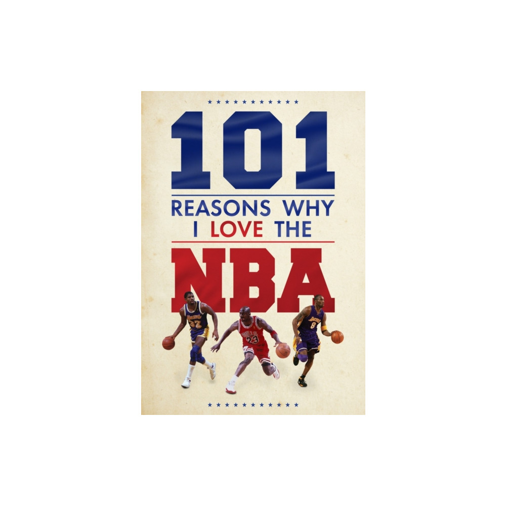 Produktbild för 101 Reasons Why I Love The NBA (inbunden, eng)