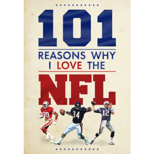 Danann Media Publishing Limited 101 Reasons Why I Love the NFL (inbunden, eng)