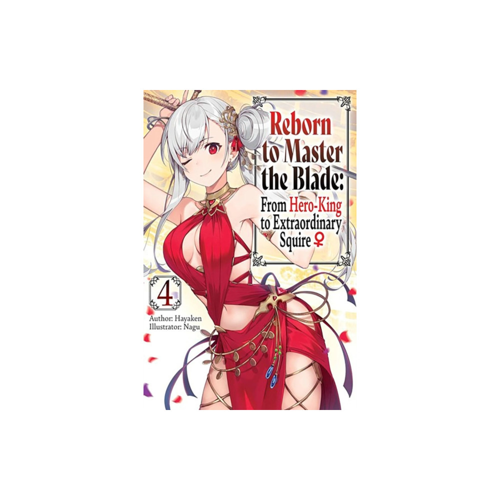 Produktbild för Reborn to Master the Blade: From Hero-King to Extraordinary Squire, Vol. 4 (light novel) (häftad, eng)