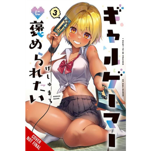 Little, Brown & Company I Want a Gal Gamer to Praise Me, Vol. 3 (häftad, eng)