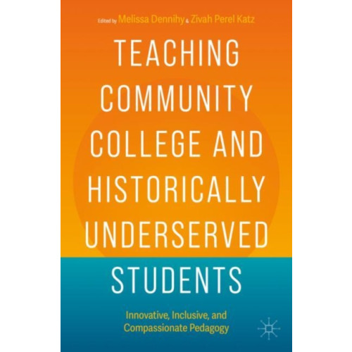 Springer International Publishing AG Teaching Community College and Historically Underserved Students (häftad, eng)