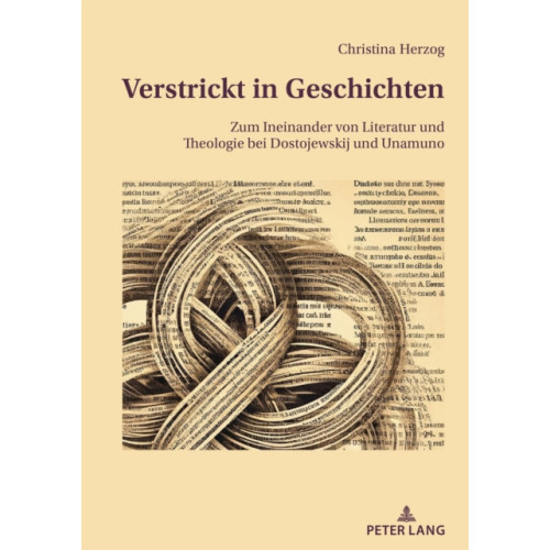 Peter Lang AG, Internationaler Verlag der Wissenschaften Verstrickt in Geschichten (inbunden, ger)