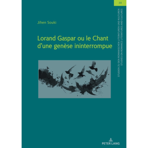 Peter lang ag Lorand Gaspar ou le Chant d´une genese ininterrompue (inbunden, fre)